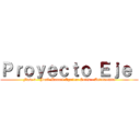 Ｐｒｏｙｅｃｔｏ Ｅｊｅ  (Fase 3 - José Manuel Aguilar Solís - A01659265)