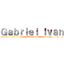 Ｇａｂｒｉｅｌ Ｉｖａｎ (Silva Ruíz)
