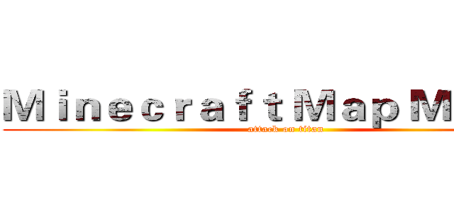 Ｍｉｎｅｃｒａｆｔ Ｍａｐ Ｍａｋｅｒ (attack on titan)