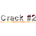 Ｃｒａｃｋ ＃２ (attack on titan)