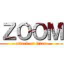 ＺＯＯＭ (attack on titan)