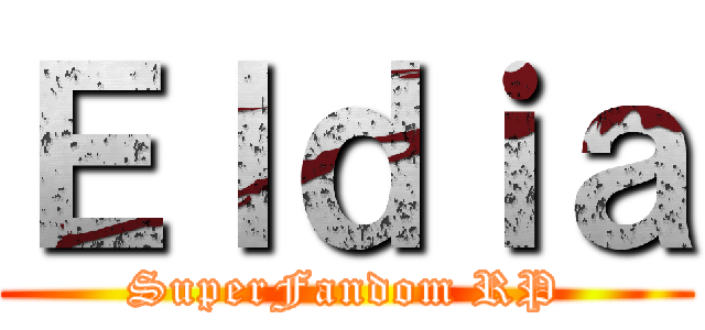 Ｅｌｄｉａ (SuperFandom RP)