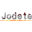 Ｊｏｄｅｔｅ (Maldita perra)