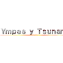 Ｙｍｐｅｓ ｙ Ｔｓｕｎａｍｉ (Gameplays)