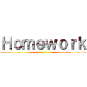 Ｈｏｍｅｗｏｒｋ ()