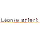 Ｌéｏｎｉｅ ａｒｌｅｒｔ  (Léonie arlert )