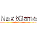 ＮｅｘｔＧａｍｅ (NextGame)