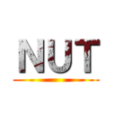 ＮＵＴ ()