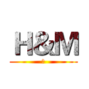 Ｈ＆Ｍ (鸣)