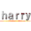 ｈａｒｒｙ (attack on titan)