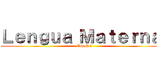 Ｌｅｎｇｕａ Ｍａｔｅｒｎａ  (Español)