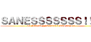 ＳＡＮＥＳＳＳＳＳＳＳ！！！！ (DO YOU WANNA HAVE A BAD TOM!?!?)