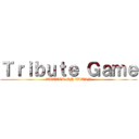 Ｔｒｉｂｕｔｅ Ｇａｍｅ (ATTACK ON TITAN)