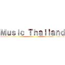 Ｍｕｓｉｃ Ｔｈａｉｌａｎｄ ()