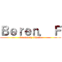 Ｂｅｒｅｎ． Ｆ (Created by Shafin)