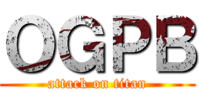 ＯＧＰＢ (attack on titan)