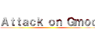 Ａｔｔａｃｋ ｏｎ Ｇｍｏｄ ()
