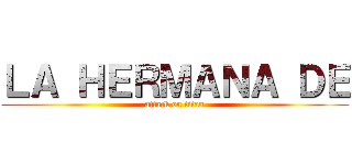 ＬＡ ＨＥＲＭＡＮＡ ＤＥ (attack on titan)