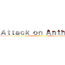 Ａｔｔａｃｋ ｏｎ Ａｎｔｈｏｎｙ ()