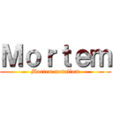 Ｍｏｒｔｅｍ (Mortem metallum)