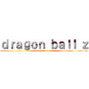 ｄｒａｇｏｎ ｂａｌｌ ｚ (attack on sayian)