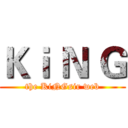 Ｋｉ Ｎ Ｇ (the KiNGsir web)