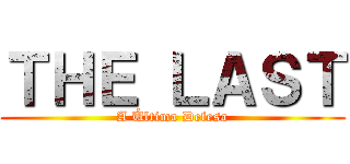 ＴＨＥ ＬＡＳＴ (A Última Defesa)