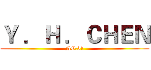 Ｙ ．Ｈ ．ＣＨＥＮ (NO.31)