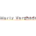 Ｍａｒｔｙ Ｖｅｒｇｈａｄｅｅｅ ()