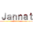 Ｊａｎｎａｔ (Jannat)