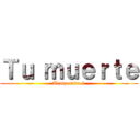 Ｔｕ ｍｕｅｒｔｅ (Temporada 1)