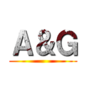 Ａ＆Ｇ ()
