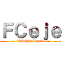 ＦＣｅｊｅ (fútbol valiente)