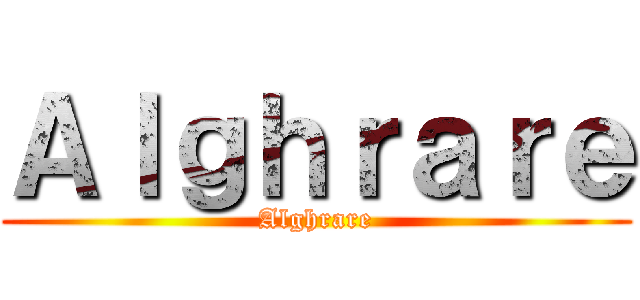 Ａｌｇｈｒａｒｅ (Alghrare)