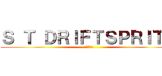 Ｓ Ｔ ＤＲＩＦＴＳＰＲＩＴＳ (こんにちは)