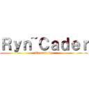 Ｒｙｎ~Ｃａｄｅｒ (Tema le bg)