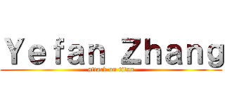 Ｙｅｆａｎ Ｚｈａｎｇ (attack on titan)