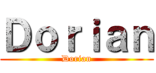 Ｄｏｒｉａｎ (Dorian)