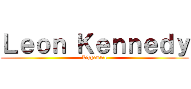 Ｌｅｏｎ Ｋｅｎｎｅｄｙ (Lightmare)