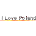 Ｉ Ｌｏｖｅ Ｐｏｌａｎｄ (attack on titan)