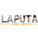 ＬＡＰＵＴＡ ()