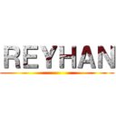 ＲＥＹＨＡＮ ()