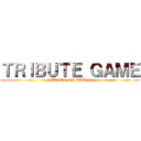 ＴＲＩＢＵＴＥ ＧＡＭＥ (ATTACK ON TITAN)