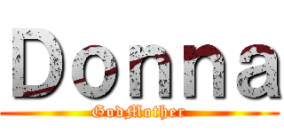 Ｄｏｎｎａ (GodMother)