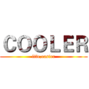 ＣＯＯＬＥＲ (life,easier)