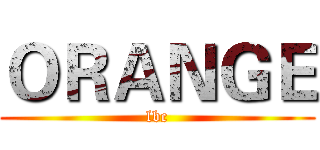 ＯＲＡＮＧＥ (lbc)
