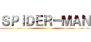 ＳＰＩＤＥＲ－ＭＡＮ ()