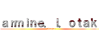 ａｒｍｉｎｅ．ｌ．ｏｔａｋｕ (Armine )