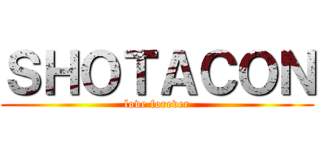 ＳＨＯＴＡＣＯＮ (love forever)