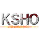 ＫＳＨＯ (MY NAME IS)
